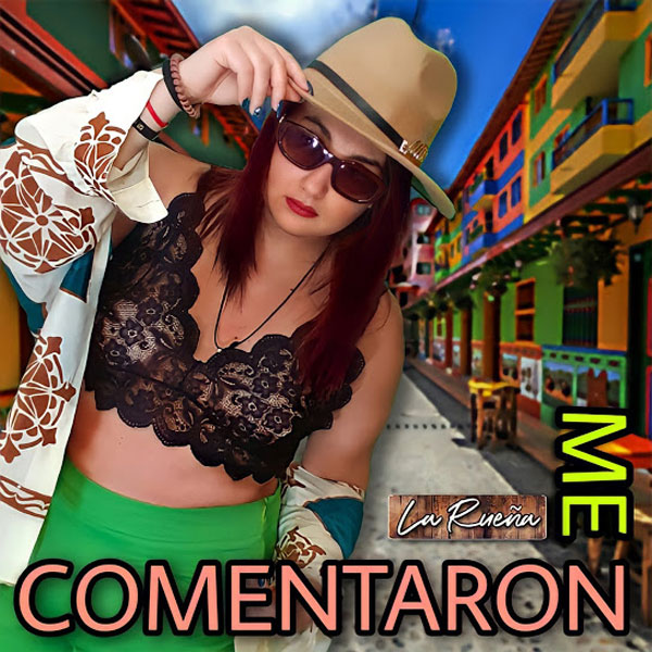 Copertina single album "Me Comentaron" di La Rueña - Music by deejay Mirkob - Guitar by Pietro Panetta